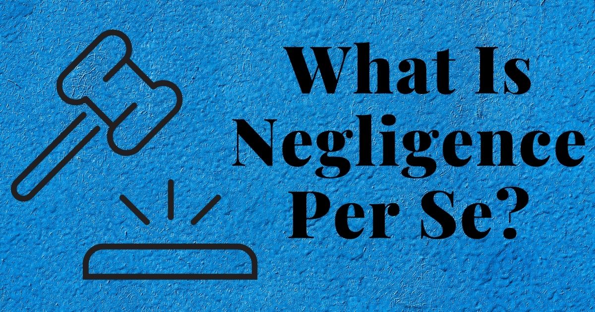 What Is Negligence Per Se?
